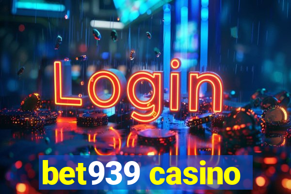 bet939 casino